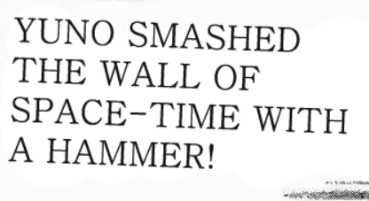 Yuno smashed the wall of time with a hammer.